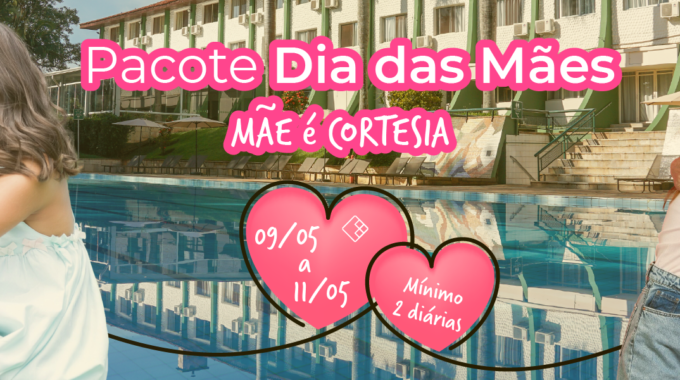 Pacote Dia das Mães no Eldorado